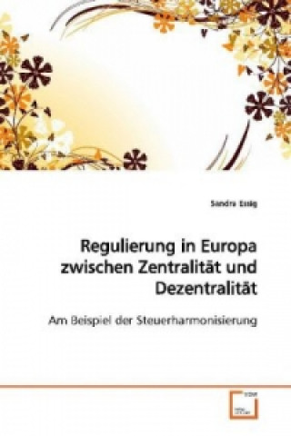 Carte Regulierung in Europa zwischen Zentralität und  Dezentralität Sandra Essig