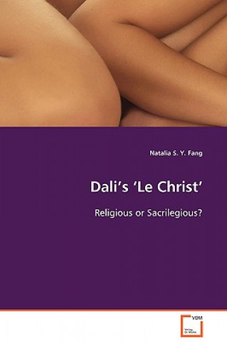 Kniha Dali's 'Le Christ' Natalia S. Y. Fang