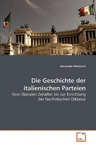 Kniha Geschichte der italienischen Parteien Alexander Melwisch