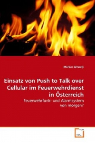 Carte Einsatz von Push to Talk over Cellular im Feuerwehrdienst in Österreich Markus Wessely