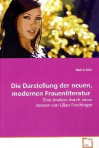 Livre Die Darstellung der neuen, modernen Frauenliteratur Noémi Kém