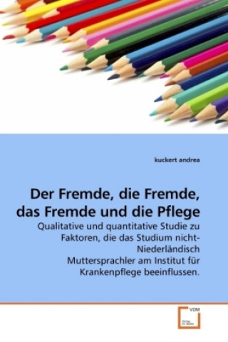 Knjiga Der Fremde, die Fremde, das Fremde und die Pflege Andrea Kuckert