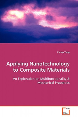 Buch Applying Nanotechnology to Composite Materials Cheng Yang