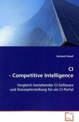 Libro CI - Competitive Intelligence Gerhard Gmall