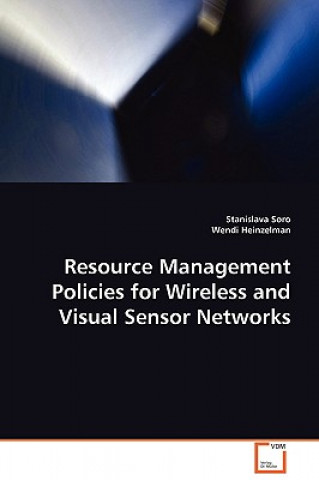 Carte Resource Management Policies for Wireless and Visual Sensor Networks Stanislava Soro
