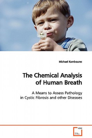 Książka Chemical Analysis of Human Breath A Means to Assess Pathology in Cystic Fibrosis and other Diseases Michael Kamboures