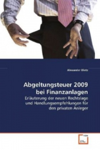 Knjiga Abgeltungsteuer 2009 bei Finanzanlagen Alexander Dietz