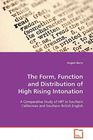Carte Form, Function and Distribution of High Rising Intonation Angela Barry