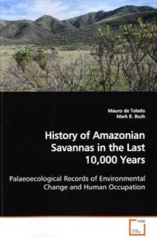 Könyv History of Amazonian Savannas in the Last 10,000 Years Mauro de Toledo