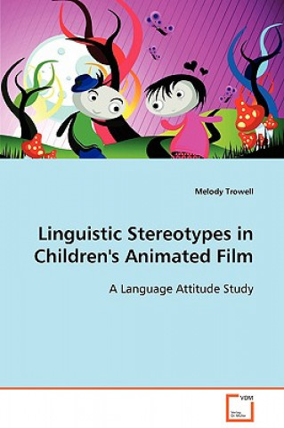 Buch Linguistic Stereotypes in Children's Animated Film Melody Trowell