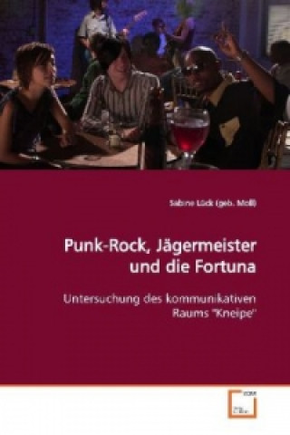 Könyv Punk-Rock, Jägermeister und die Fortuna Sabine Lück
