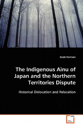 Carte Indigenous Ainu of Japan and the Northern Territories Dispute Scott Harrison