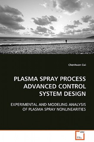 Kniha Plasma Spray Process Advanced Control System Design Chenhuan Cui