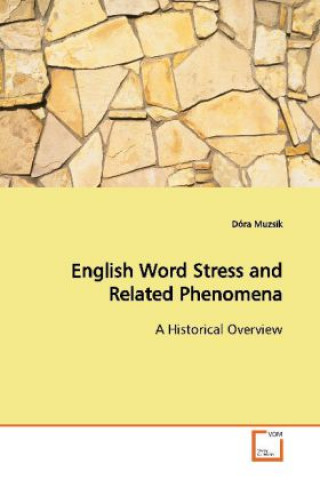 Buch English Word Stress and Related Phenomena Dóra Muzsik