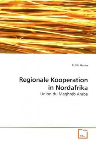 Book Regionale Kooperation in Nordafrika Edith Hasler