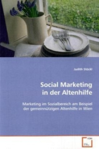 Kniha Social Marketing in der Altenhilfe Judith Stöckl