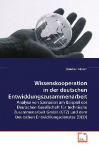 Könyv Wissenskooperation in der deutschen Entwicklungszusammenarbeit Christian Hilbich