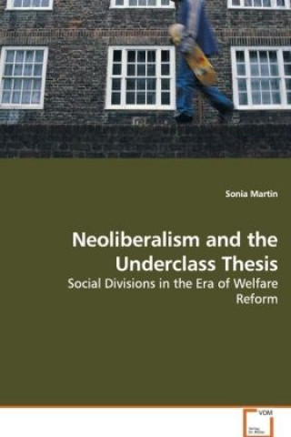 Carte Neoliberalism and the Underclass Thesis Sonia Martin
