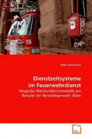 Book Dienstzeitsysteme im Feuerwehrdienst Peter Schimanek