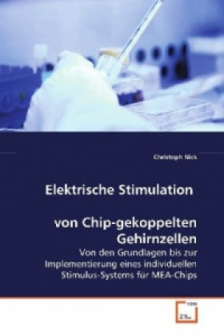 Knjiga Elektrische Stimulation von Chip-gekoppelten Gehirnzellen Christoph Nick