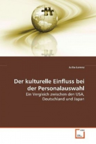 Könyv Der kulturelle Einfluss bei der Personalauswahl Jutta Lorenz