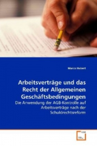 Kniha Arbeitsverträge und das Recht der Allgemeinen  Geschäftsbedingungen Marco Hubert