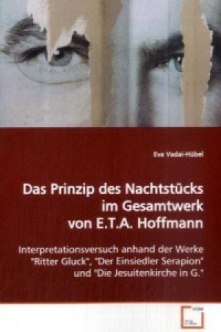 Könyv Das Prinzip des Nachtstücks im Gesamtwerk von  E.T.A. Hoffmann Eva Vadai-Hübel