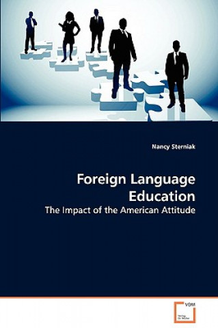 Book Foreign Language Education - The Impact of the American Attitude Nancy Sterniak