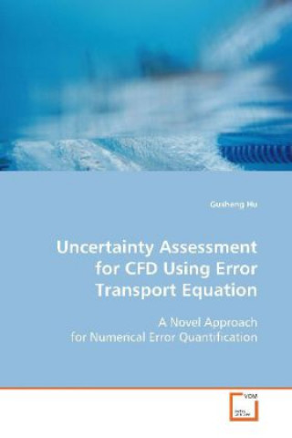 Kniha Uncertainty Assessment for CFD Using Error Transport  Equation Gusheng Hu