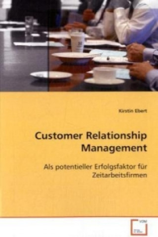 Kniha Customer Relationship Management Kirstin Ebert