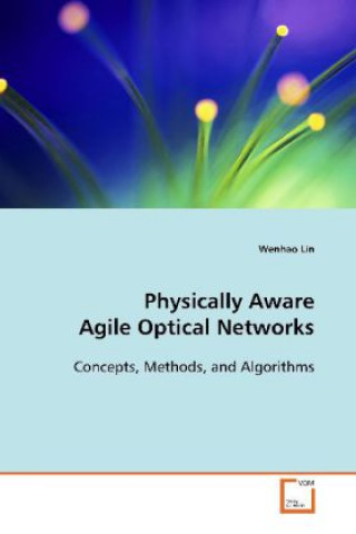 Carte Physically Aware Agile Optical Networks Wenhao Lin