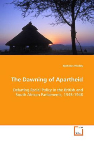 Kniha The Dawning of Apartheid Nicholas Waddy