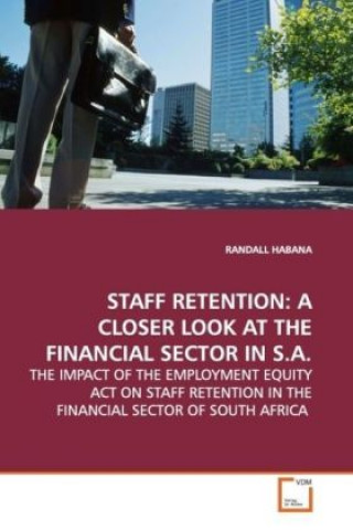 Libro STAFF RETENTION: A CLOSER LOOK AT THE FINANCIAL  SECTOR IN S.A. Randall Habana