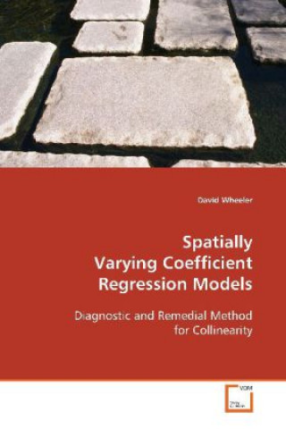 Könyv Spatially Varying Coefficient Regression Models David Wheeler