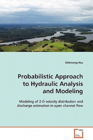 Kniha Probabilistic Approach to Hydraulic Analysis Shihmeng Hsu