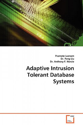 Knjiga Adaptive Intrusion Tolerant Database Systems Pramote Luenam