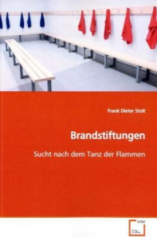 Livre Brandstiftungen Frank Dieter Stolt