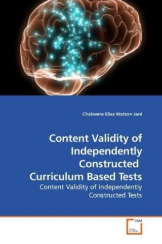 Könyv Content Validity of Independently Constructed Curriculum Based Tests Chakwera Elias Watson Jani
