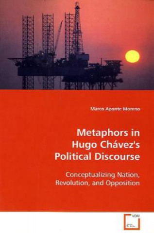 Carte Metaphors in Hugo Chávez's Political Discourse Marco Aponte Moreno