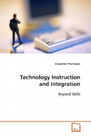 Könyv Technology Instruction and Integration Claudette Thompson