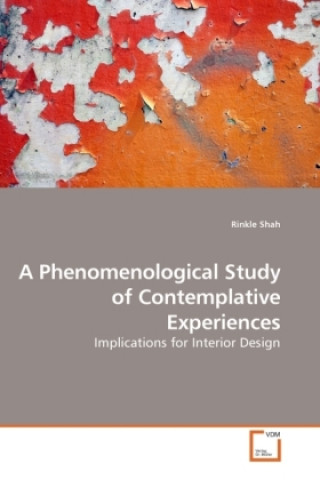 Knjiga A Phenomenological Study of Contemplative Experiences Rinkle Shah