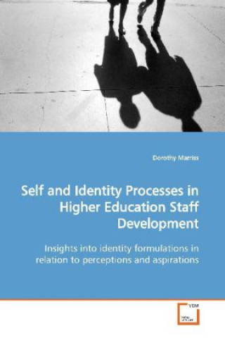 Kniha Self and Identity Processes in Higher Education  Staff Development Dorothy Marriss