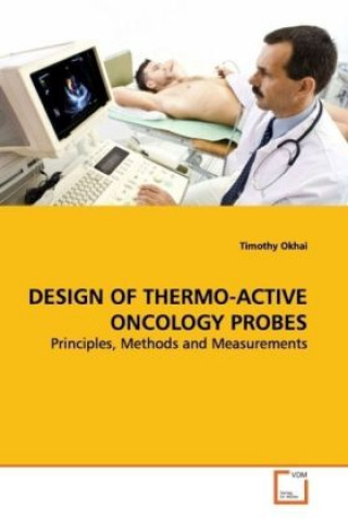 Βιβλίο DESIGN OF THERMO-ACTIVE ONCOLOGY PROBES Timothy Okhai