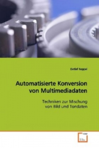 Kniha Automatisierte Konversion von Multimediadaten Detlef Reppel