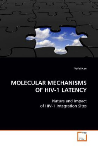 Kniha MOLECULAR MECHANISMS OF HIV-1 LATENCY Yefei Han