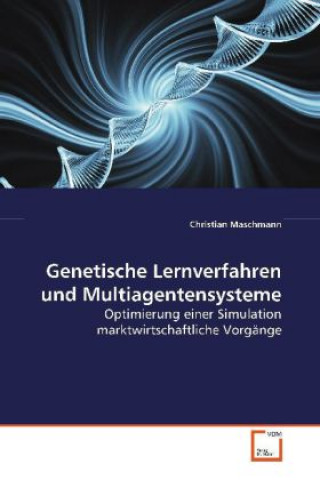 Könyv Genetische Lernverfahren und Multiagentensysteme Christian Maschmann