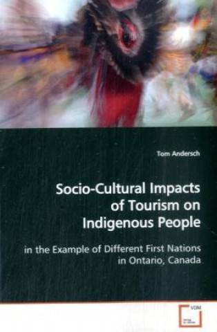 Kniha Socio-Cultural Impacts of Tourism on Indigenous People Tom Andersch