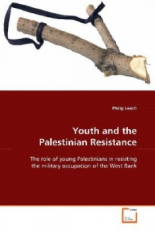 Książka Youth and the Palestinian Resistance Philip Leech