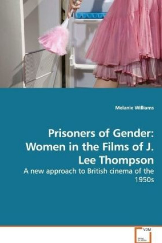 Kniha Prisoners of Gender: Women in the Films of J.  Lee Thompson Melanie Williams