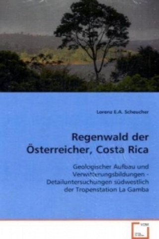 Kniha Regenwald der Österreicher, Costa Rica Lorenz E. A. Scheucher